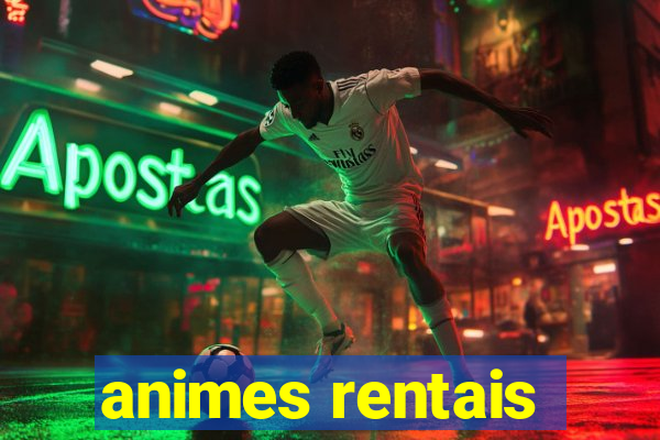 animes rentais